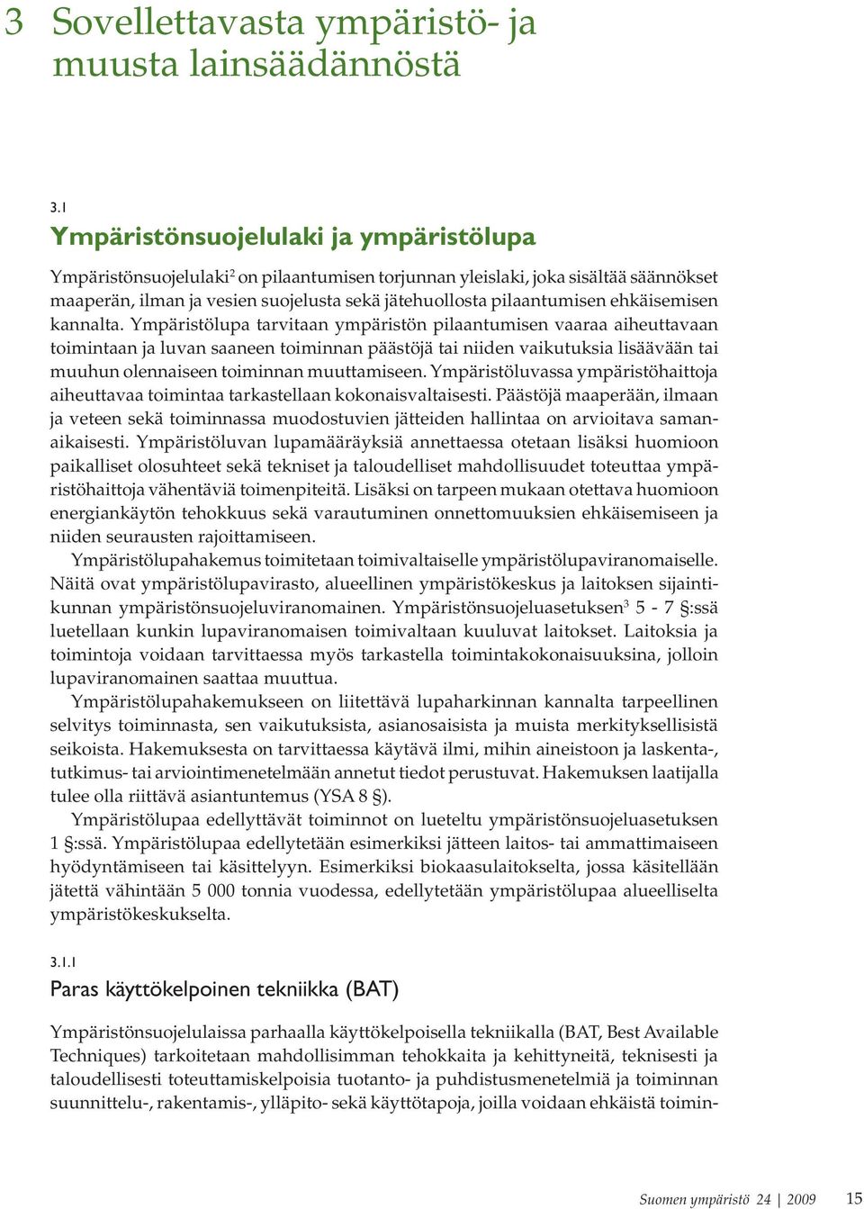 ehkäisemisen kannalta.