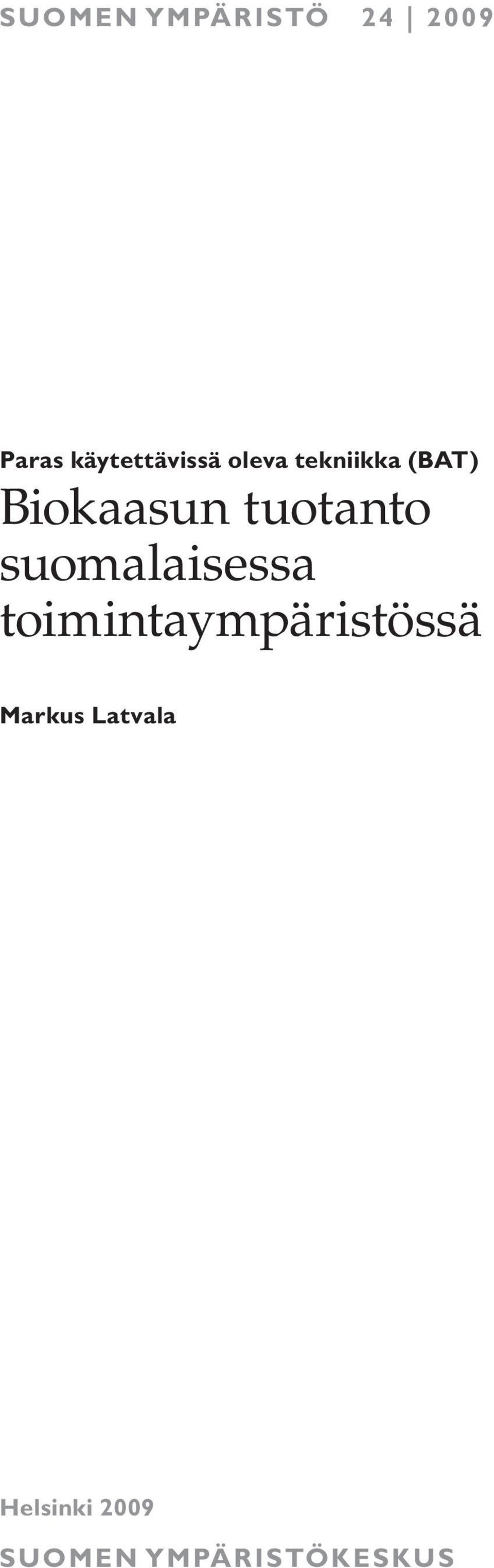 Biokaasun tuotanto suomalaisessa