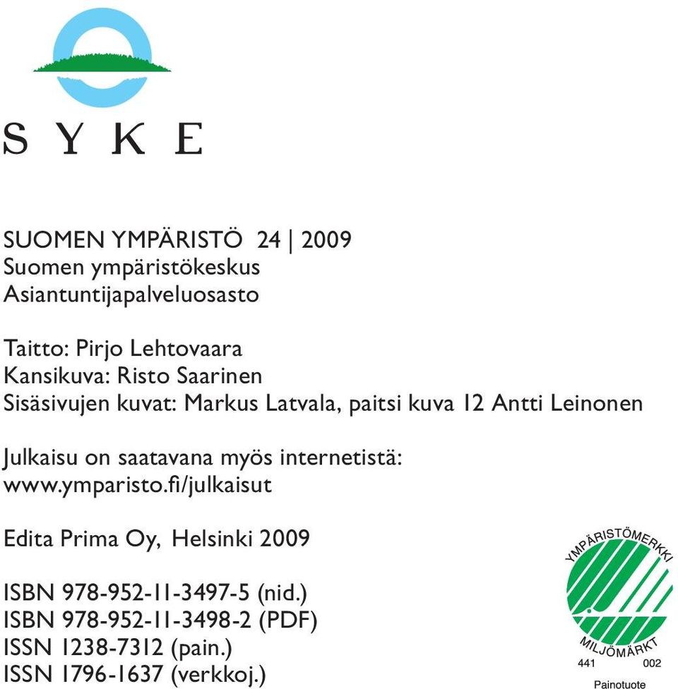 Julkaisu on saatavana myös internetistä: www.ymparisto.