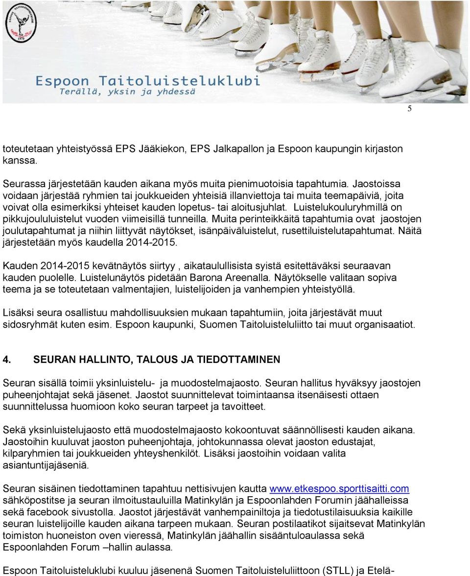 Luistelukouluryhmillä on pikkujoululuistelut vuoden viimeisillä tunneilla.