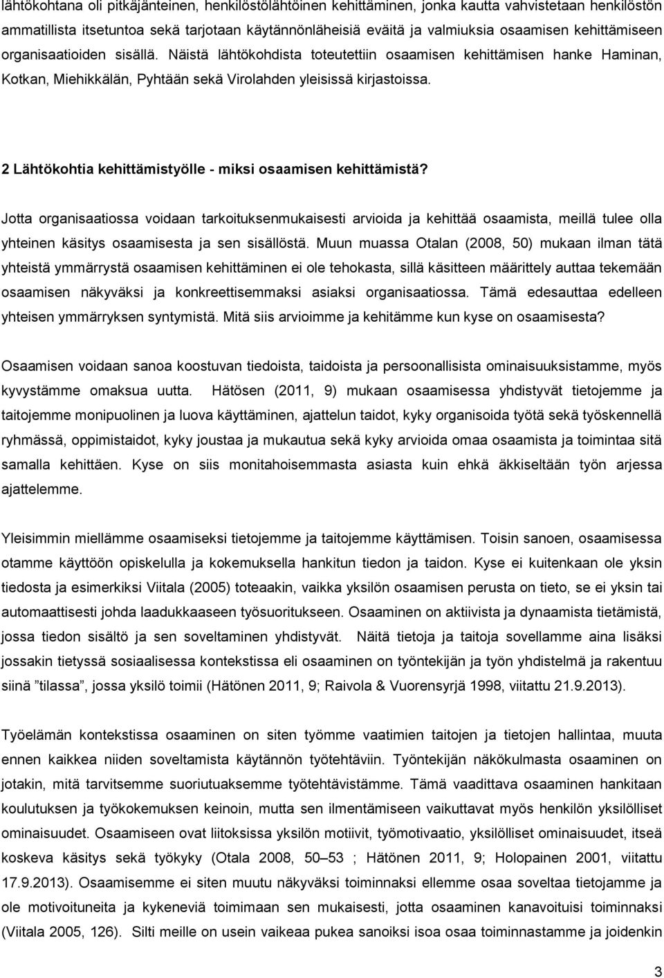 2 Lähtökohtia kehittämistyölle - miksi osaamisen kehittämistä?