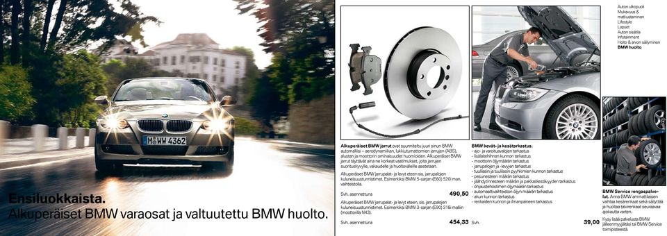 Alkuperäiset BMW jarrut täyttävät aina ne korkeat vaatimukset, joita jarrujen suorituskyvylle, vakaudelle ja huoltoväleille asetetaan. Alkuperäiset BMW jarrupalat- ja levyt eteen sis.