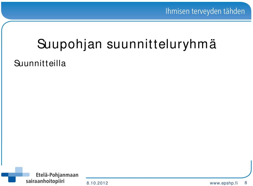 Suunnitteilla 8.