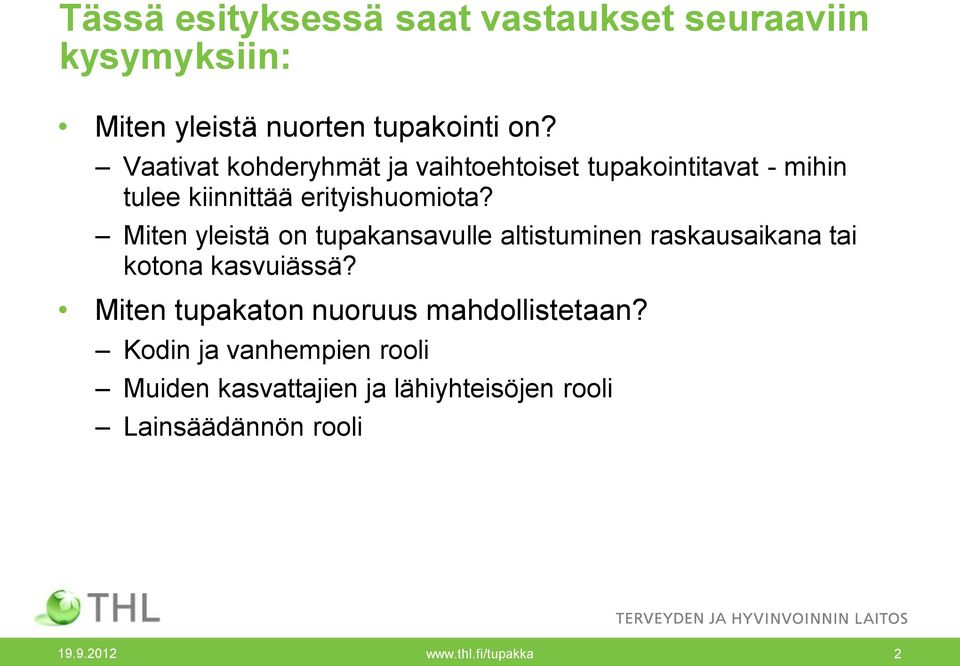 Miten yleistä on tupakansavulle altistuminen raskausaikana tai kotona kasvuiässä?