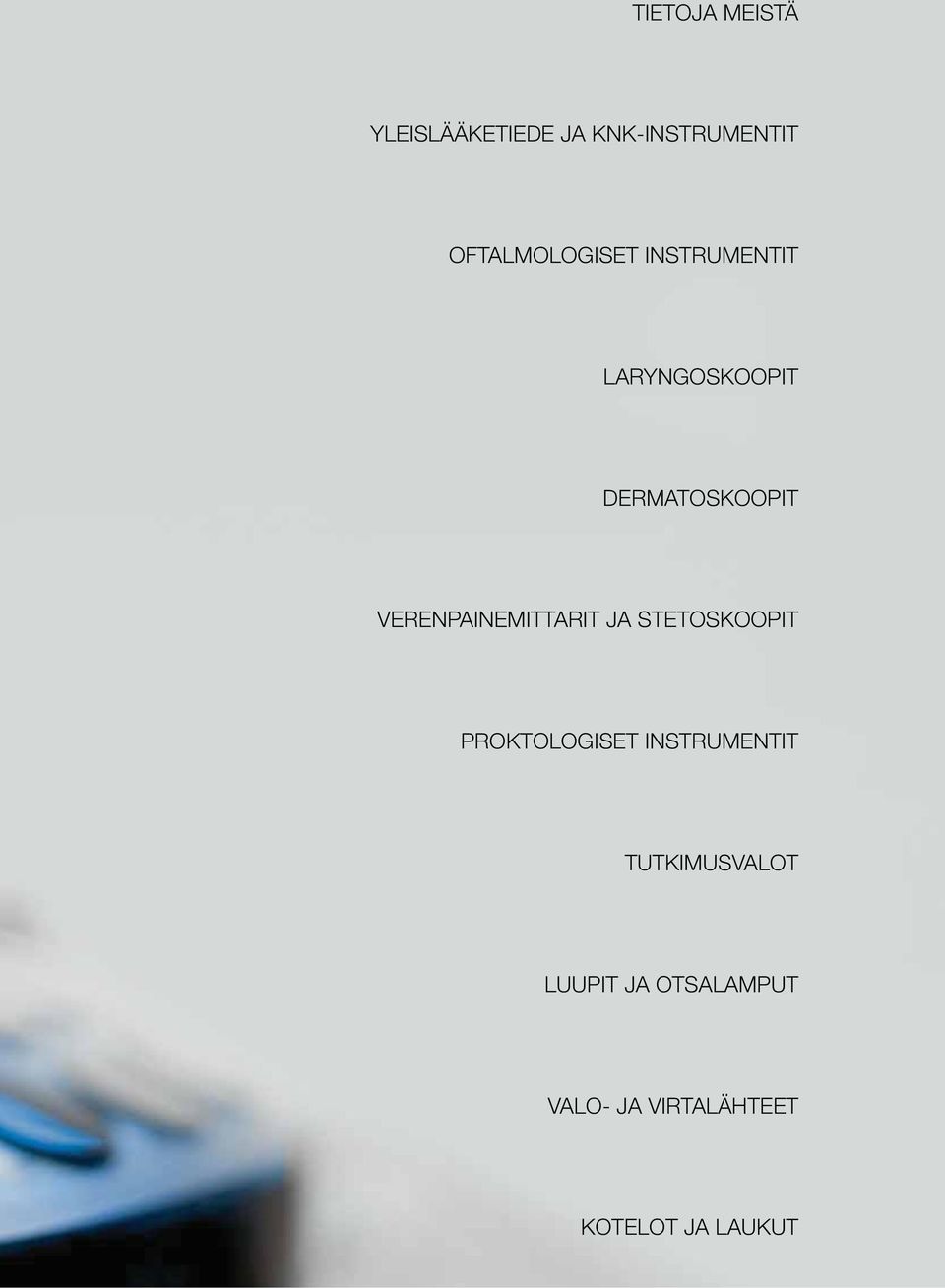 VERENPAINEMITTARIT JA STETOSKOOPIT PROKTOLOGISET INSTRUMENTIT