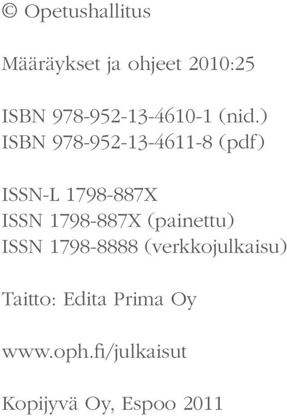 ) ISBN 978-952-13-4611-8 (pdf) ISSN-L 1798-887X ISSN
