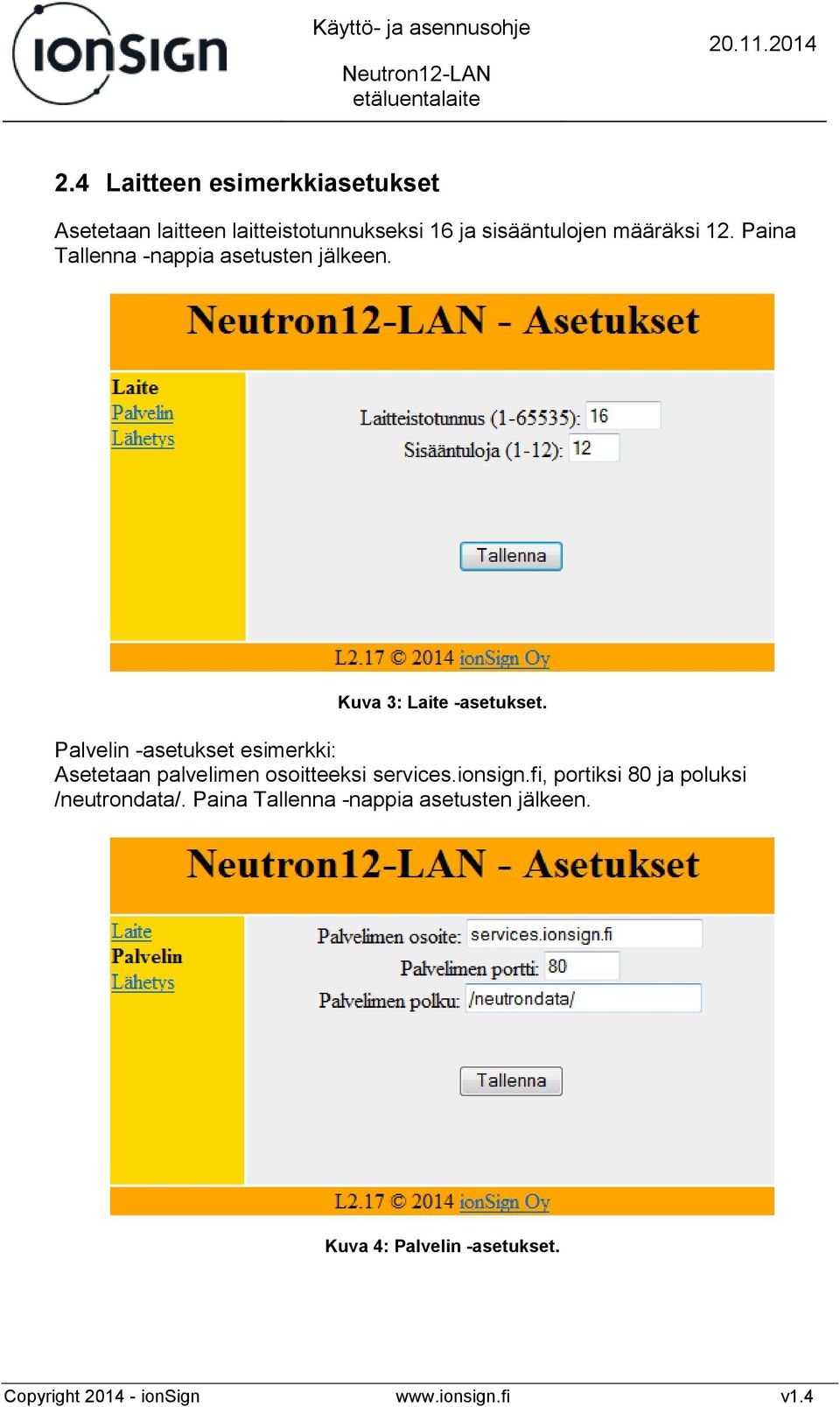 Kuva 3: Laite -asetukset.