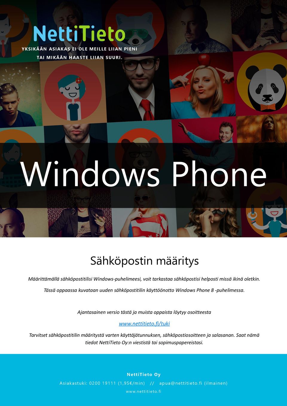 Tässä oppaassa kuvataan uuden sähköpostitilin käyttöönotto Windows Phone 8 -puhelimessa. Ajantasainen versio tästä ja muista oppaista löytyy osoitteesta www.