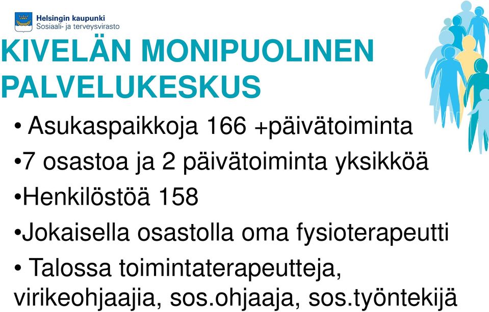 Henkilöstöä 158 Jokaisella osastolla oma fysioterapeutti