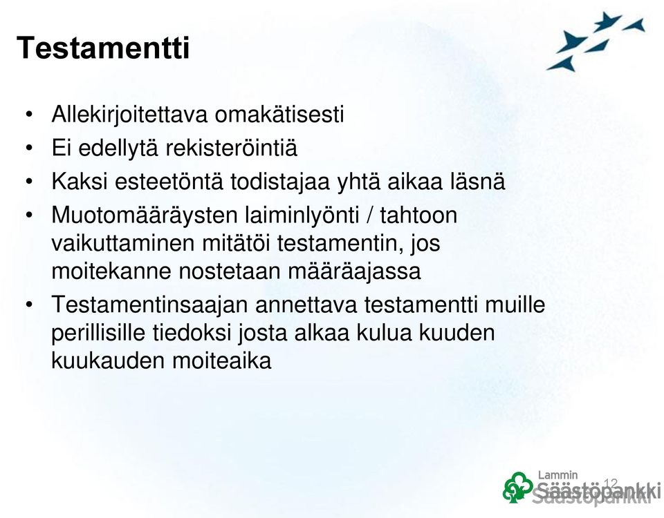 vaikuttaminen mitätöi testamentin, jos moitekanne nostetaan määräajassa