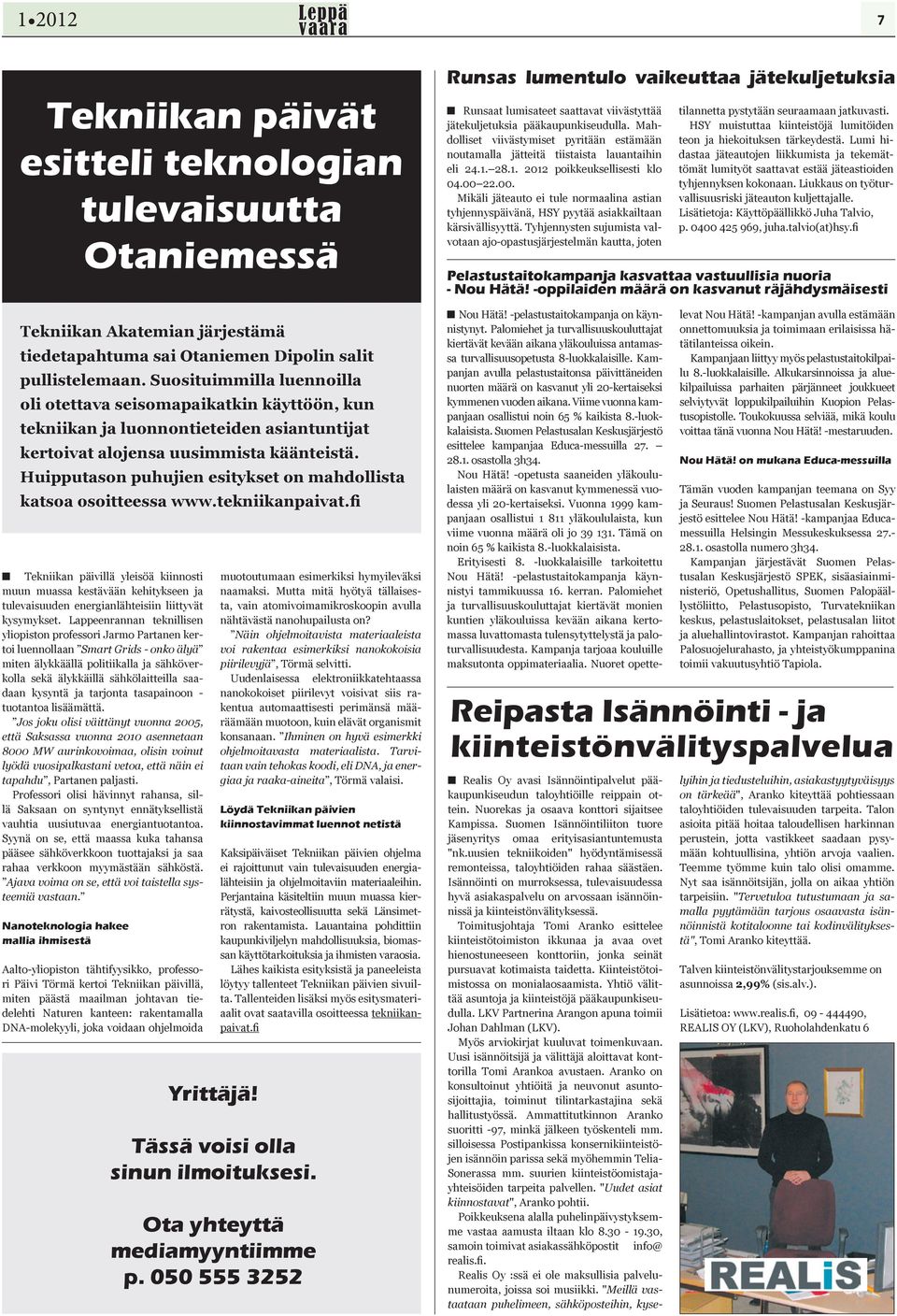 Huipputason puhujien esitykset on mahdollista katsoa osoitteessa www.tekniikanpaivat.