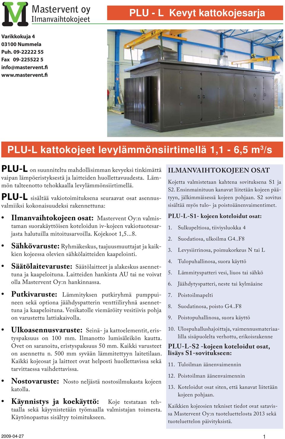 Lämmön talteenotto tehokkaalla levylämmönsiirtimellä.
