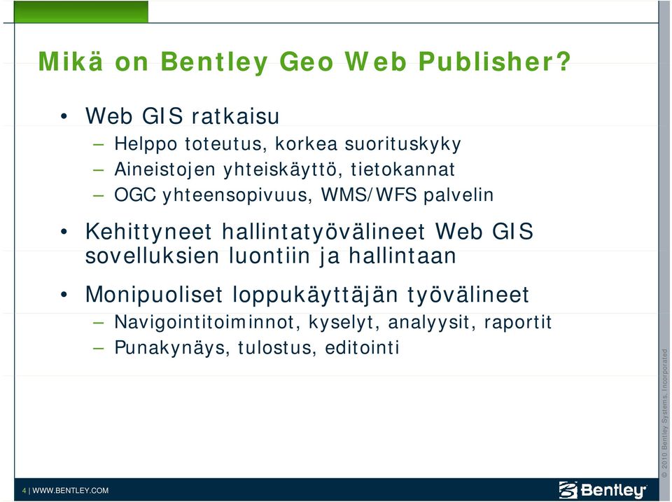 yhteensopivuus, WMS/WFS palvelin li Kehittyneet hallintatyövälineet Web GIS sovelluksien luontiin