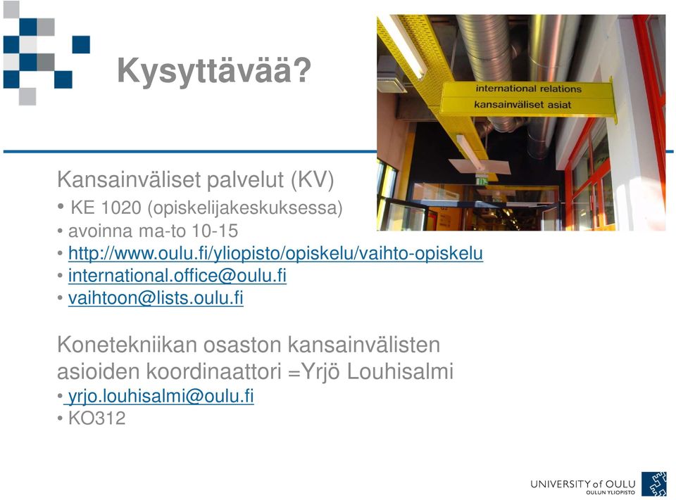 10-15 http://www.oulu.fi/yliopisto/opiskelu/vaihto-opiskelu international.