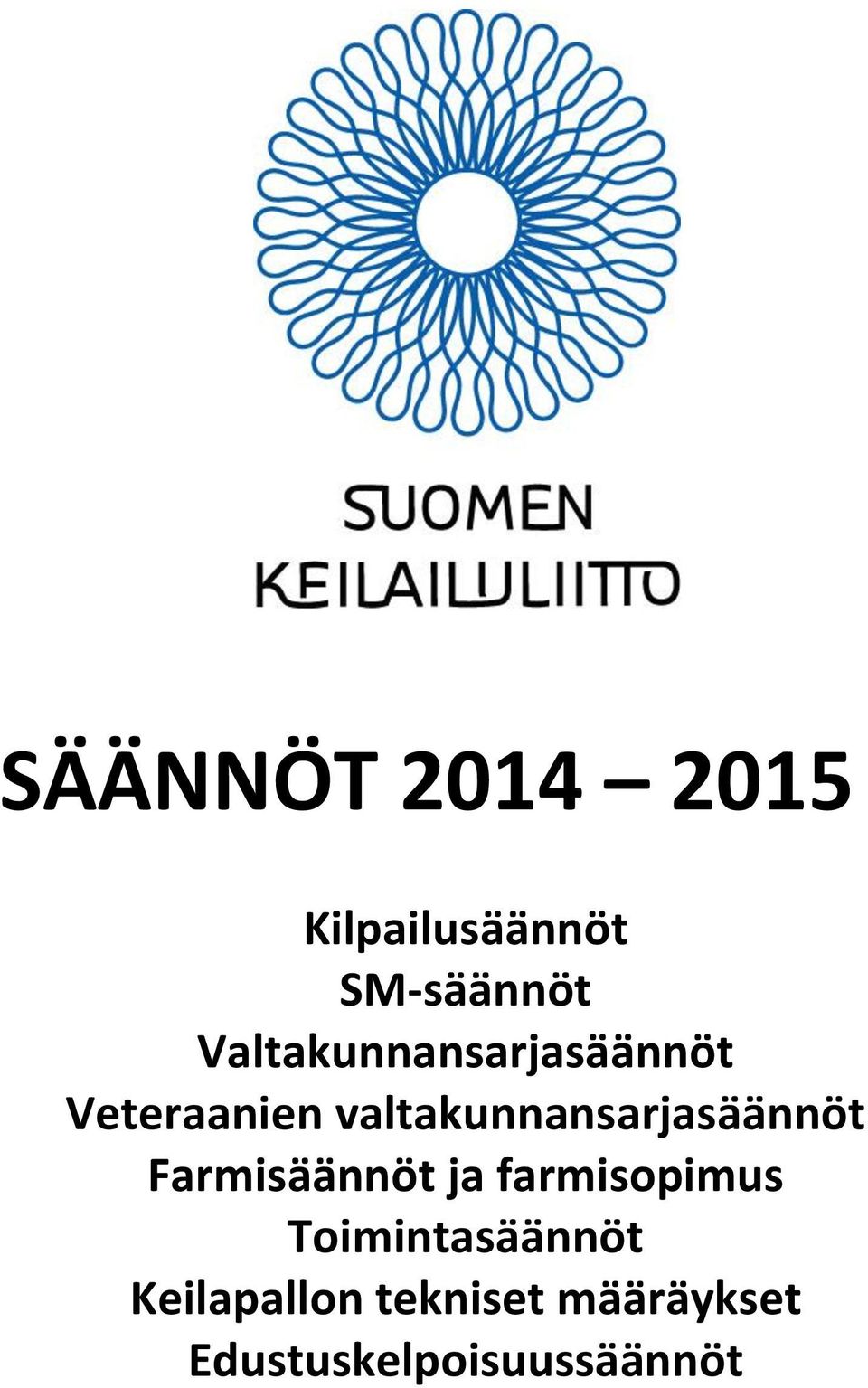 valtakunnansarjasäännöt Farmisäännöt ja