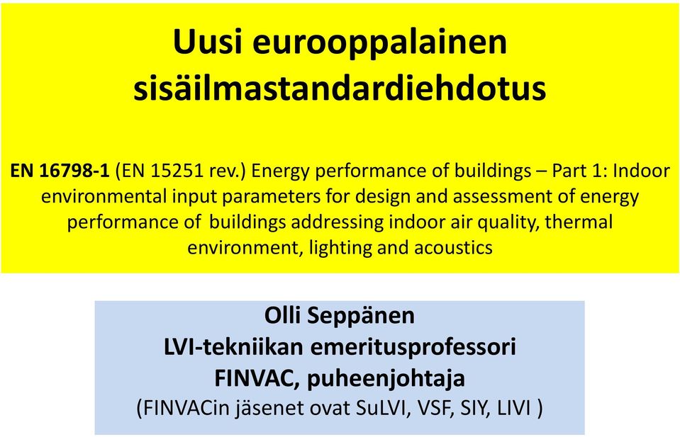 assessment of energy performance of buildings addressing indoor air quality, thermal environment,