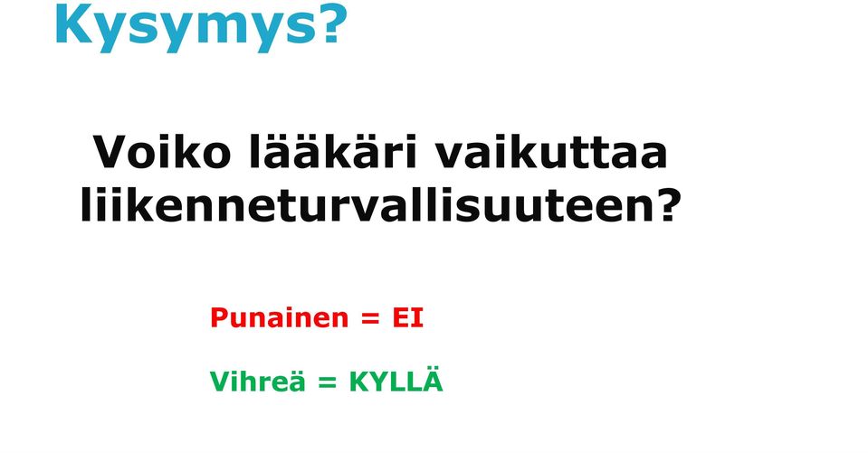 liikenneturvallisuuteen?