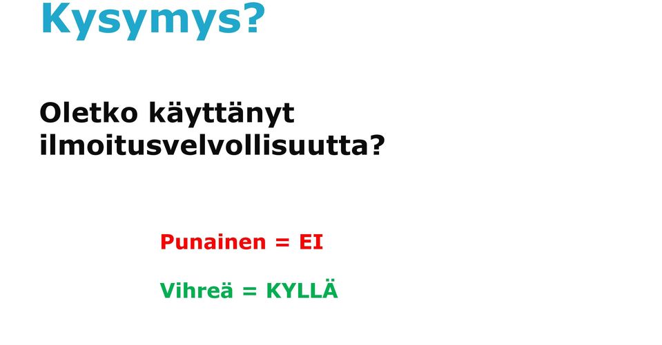 ilmoitusvelvollisuutta?