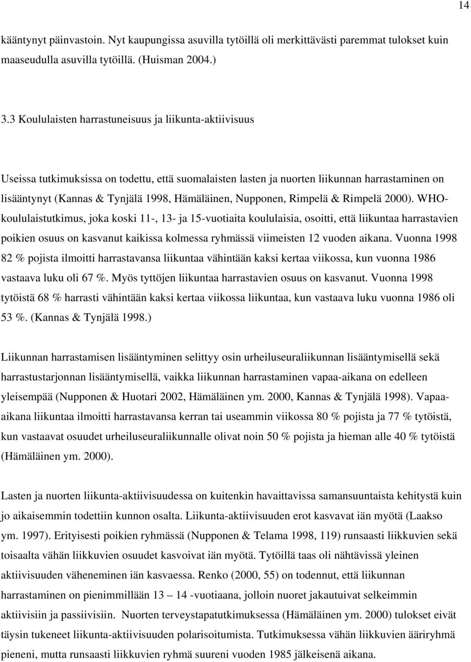 Nupponen, Rimpelä & Rimpelä 2000).