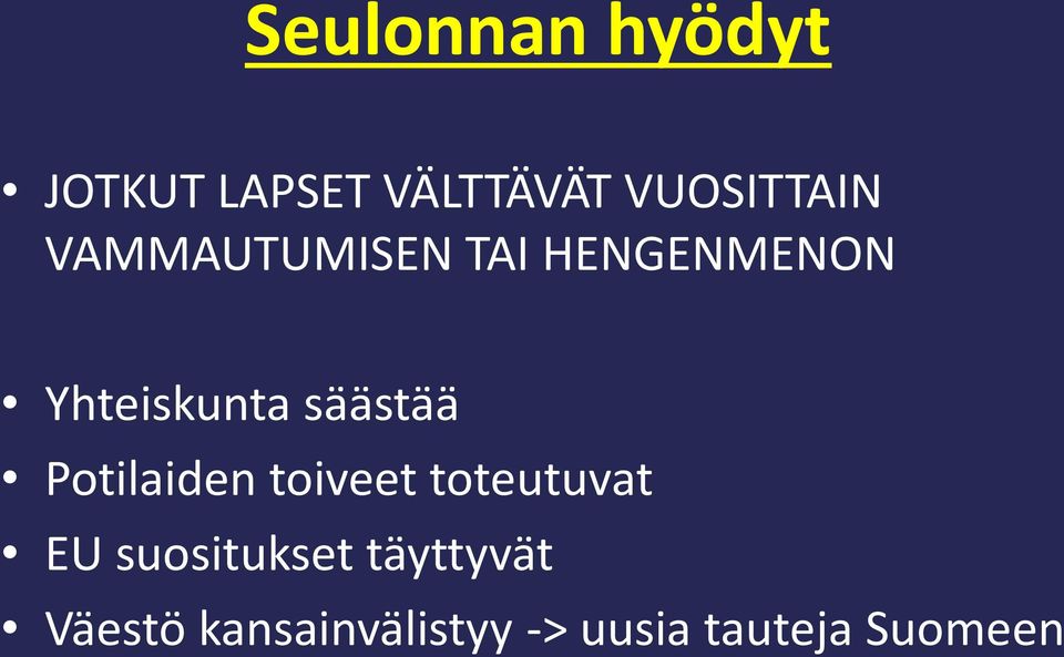 Yhteiskunta säästää Potilaiden toiveet toteutuvat