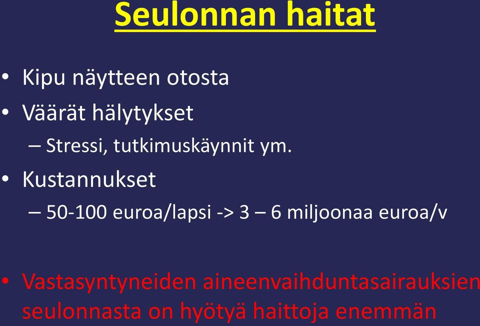 Kustannukset 50-100 euroa/lapsi -> 3 6 miljoonaa