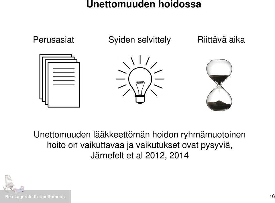 lääkkeettömän hoidon ryhmämuotoinen hoito on