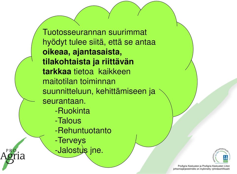 kaikkeen maitotilan toiminnan suunnitteluun, kehittämiseen ja