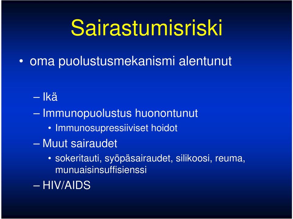 Immunosupressiiviset hoidot Muut sairaudet