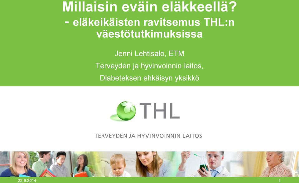 väestötutkimuksissa Jenni Lehtisalo, ETM