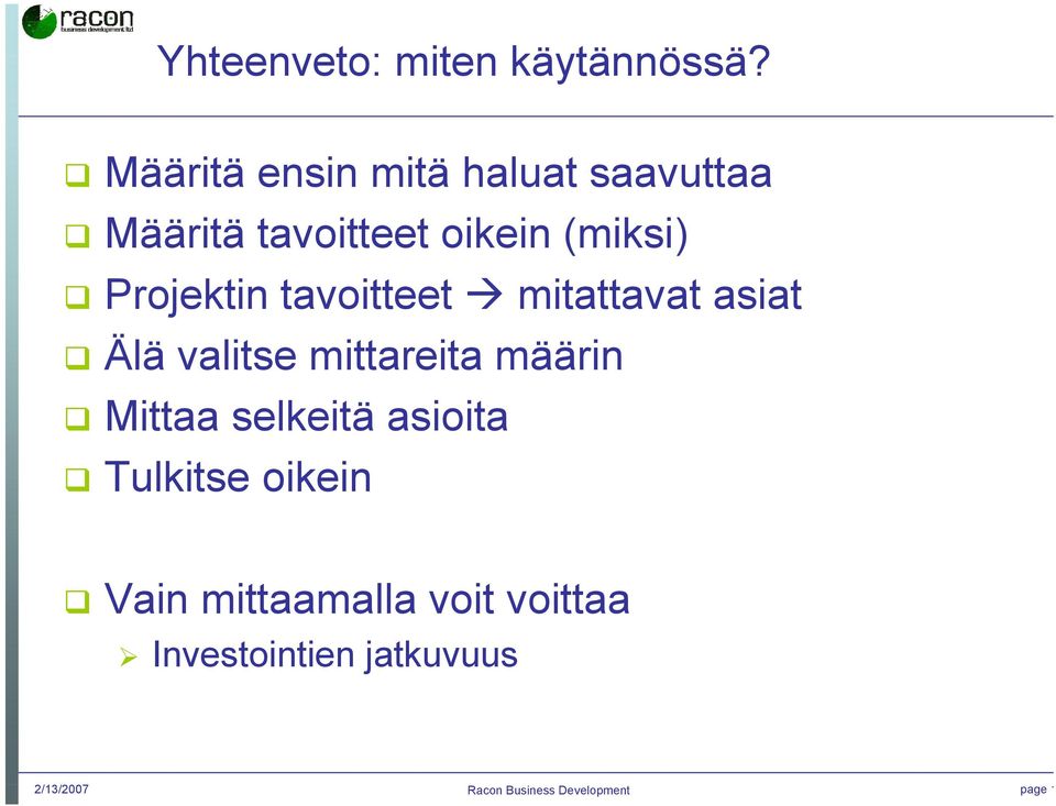 Projektin tavoitteet mitattavat asiat Älä valitse mittareita määrin