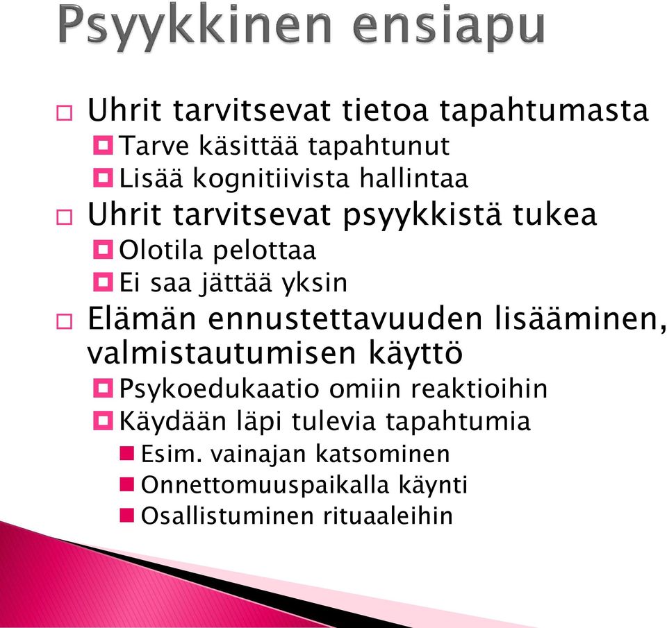 ennustettavuuden lisääminen, valmistautumisen käyttö Psykoedukaatio omiin reaktioihin