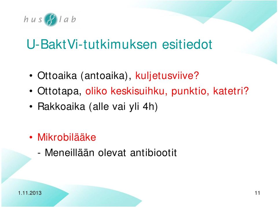 Ottotapa, oliko keskisuihku, punktio, katetri?