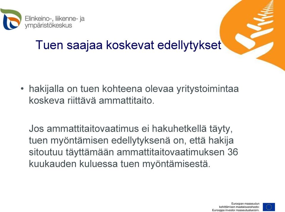 Jos ammattitaitovaatimus ei hakuhetkellä täyty, tuen myöntämisen