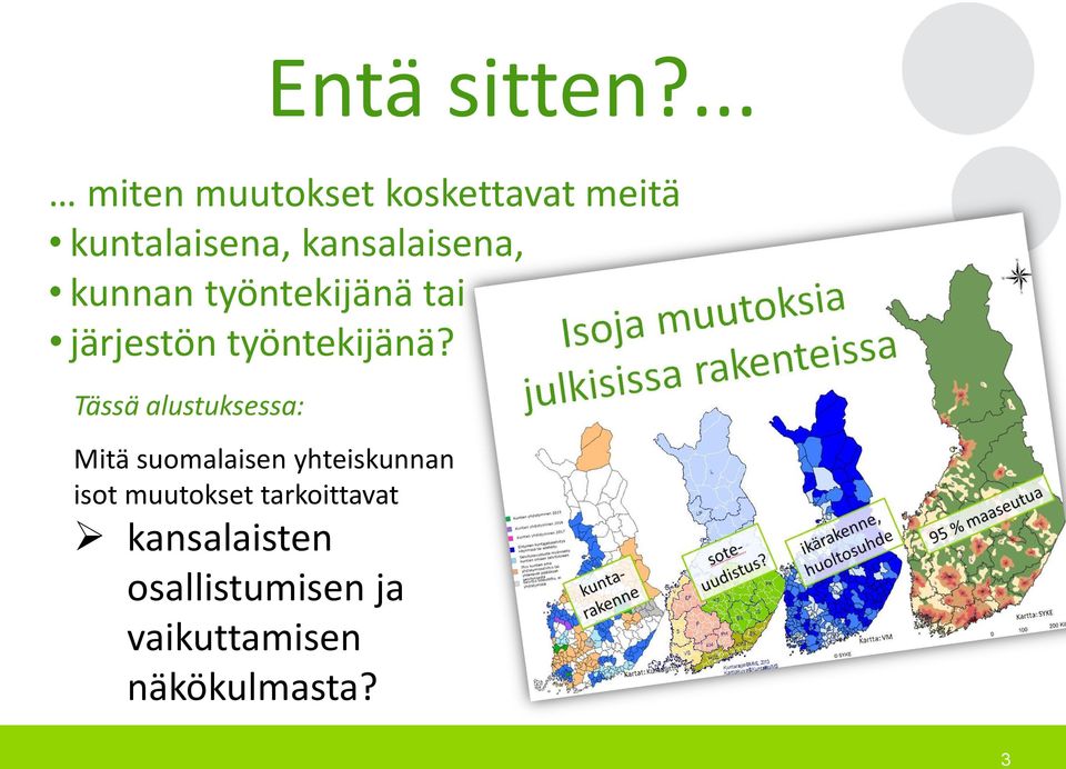 kunnan työntekijänä tai järjestön työntekijänä?