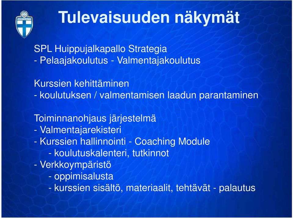 järjestelmä - Valmentajarekisteri - Kurssien hallinnointi - Coaching Module -