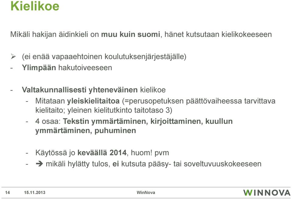 (=perusopetuksen päättövaiheessa tarvittava kielitaito; yleinen kielitutkinto taitotaso 3) - 4 osaa: Tekstin ymmärtäminen,