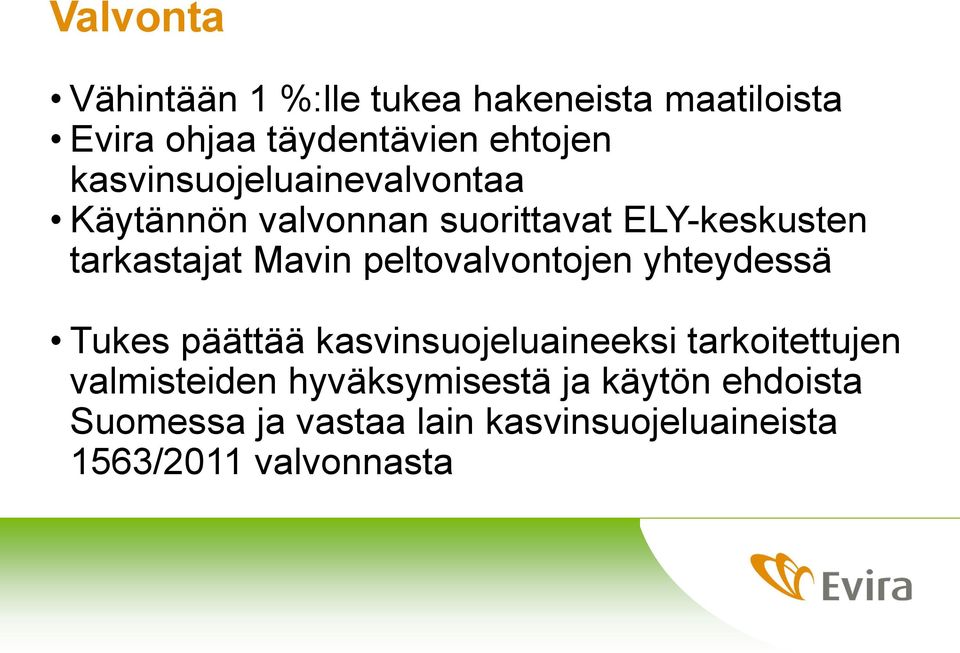 peltovalvontojen yhteydessä Tukes päättää kasvinsuojeluaineeksi tarkoitettujen valmisteiden