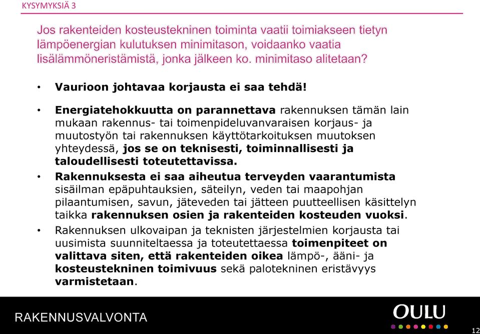 teknisesti, toiminnallisesti ja taloudellisesti toteutettavissa.