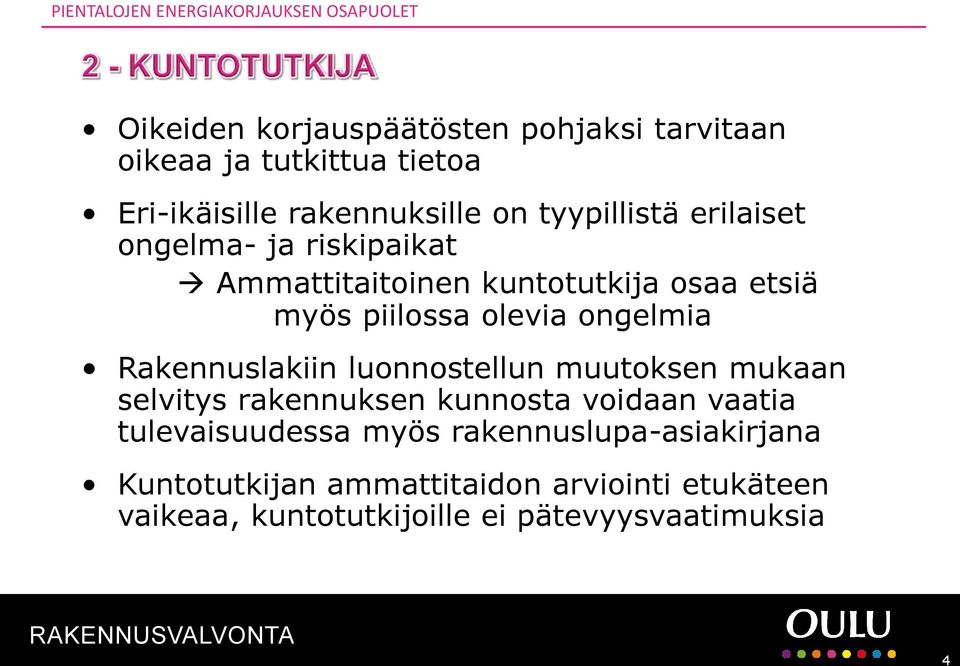 piilossa olevia ongelmia Rakennuslakiin luonnostellun muutoksen mukaan selvitys rakennuksen kunnosta voidaan vaatia