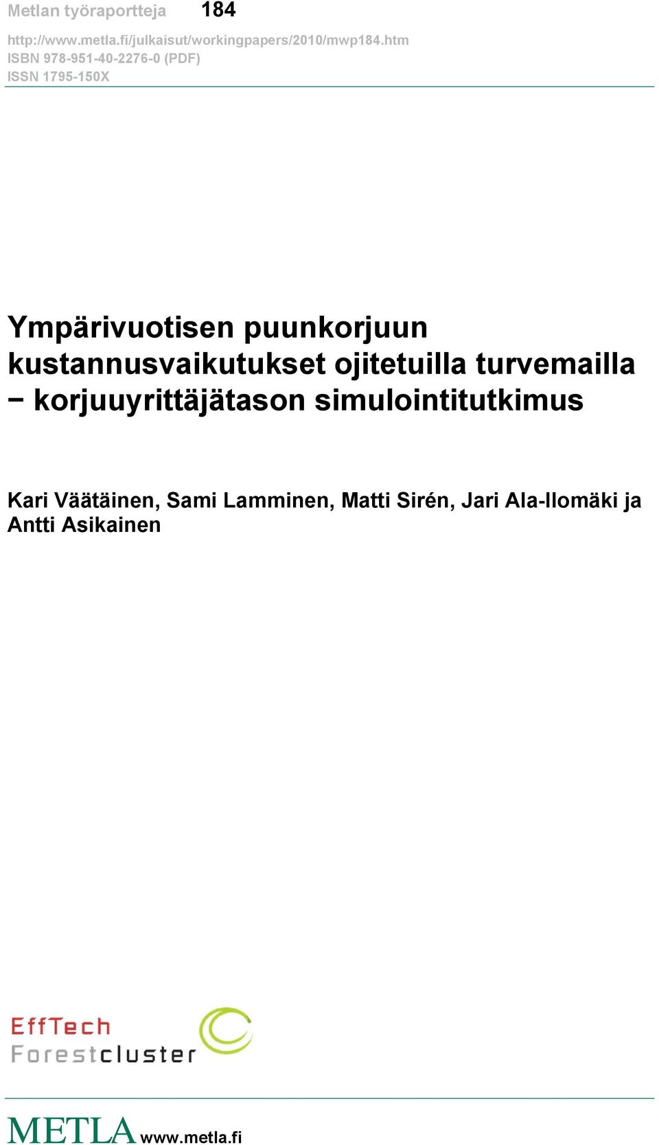 kustannusvaikutukset ojitetuilla turvemailla korjuuyrittäjätason