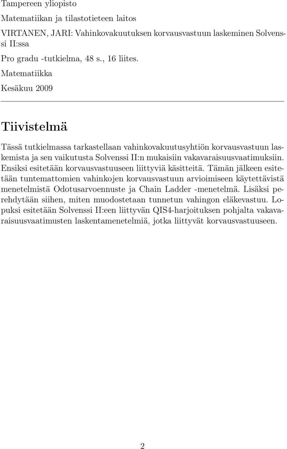 Ensiksi esitetään korvausvastuuseen liittyviä käsitteitä.