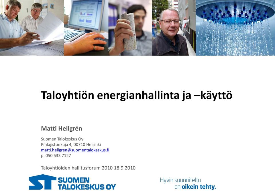 00710 Helsinki matti.hellgren@suomentalokeskus.