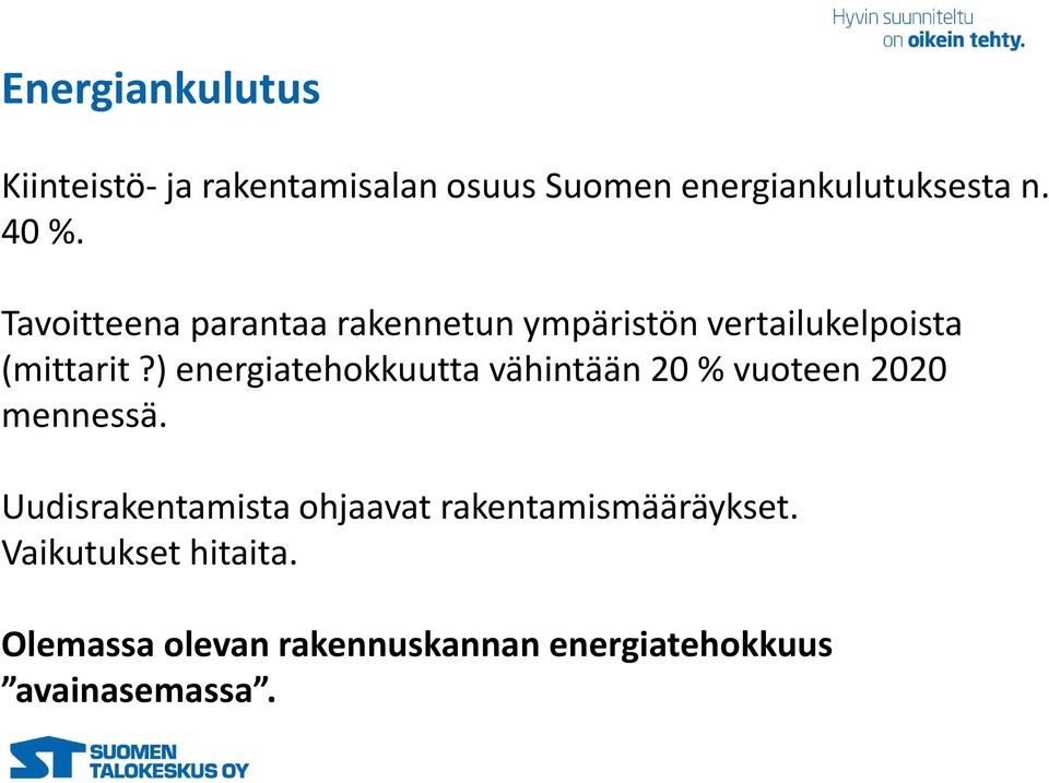 ) energiatehokkuutta vähintään 20 % vuoteen 2020 mennessä.