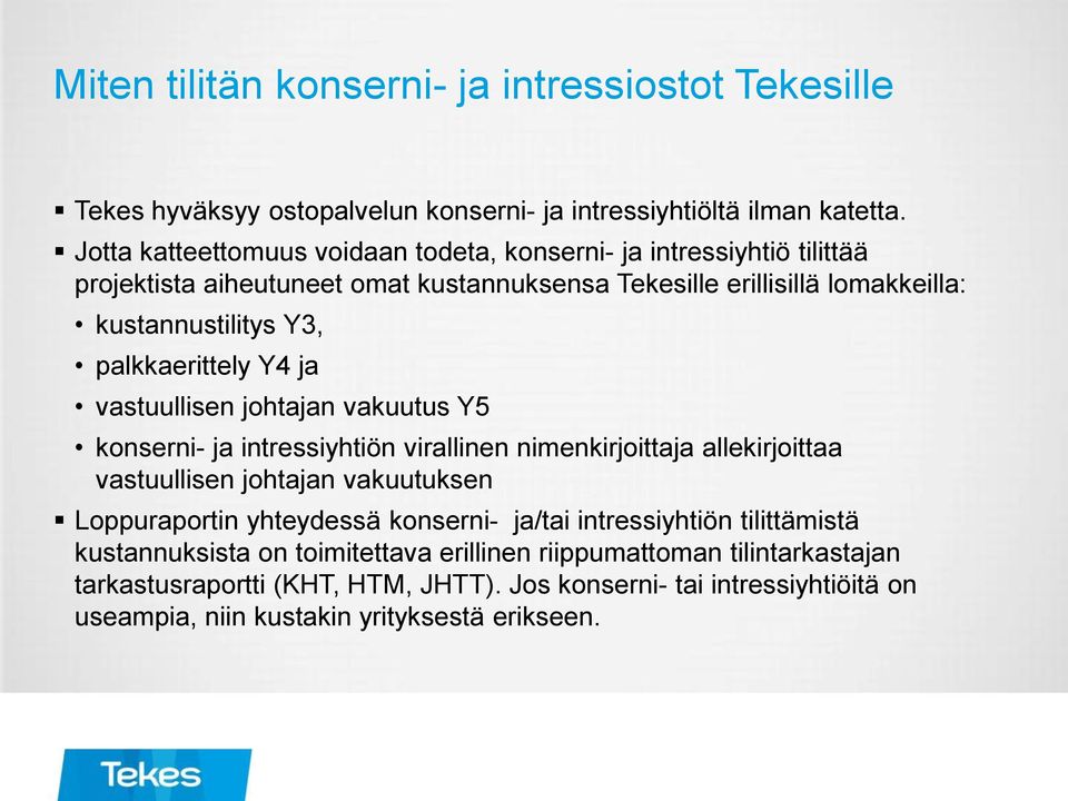 palkkaerittely Y4 ja vastuullisen johtajan vakuutus Y5 konserni- ja intressiyhtiön virallinen nimenkirjoittaja allekirjoittaa vastuullisen johtajan vakuutuksen Loppuraportin