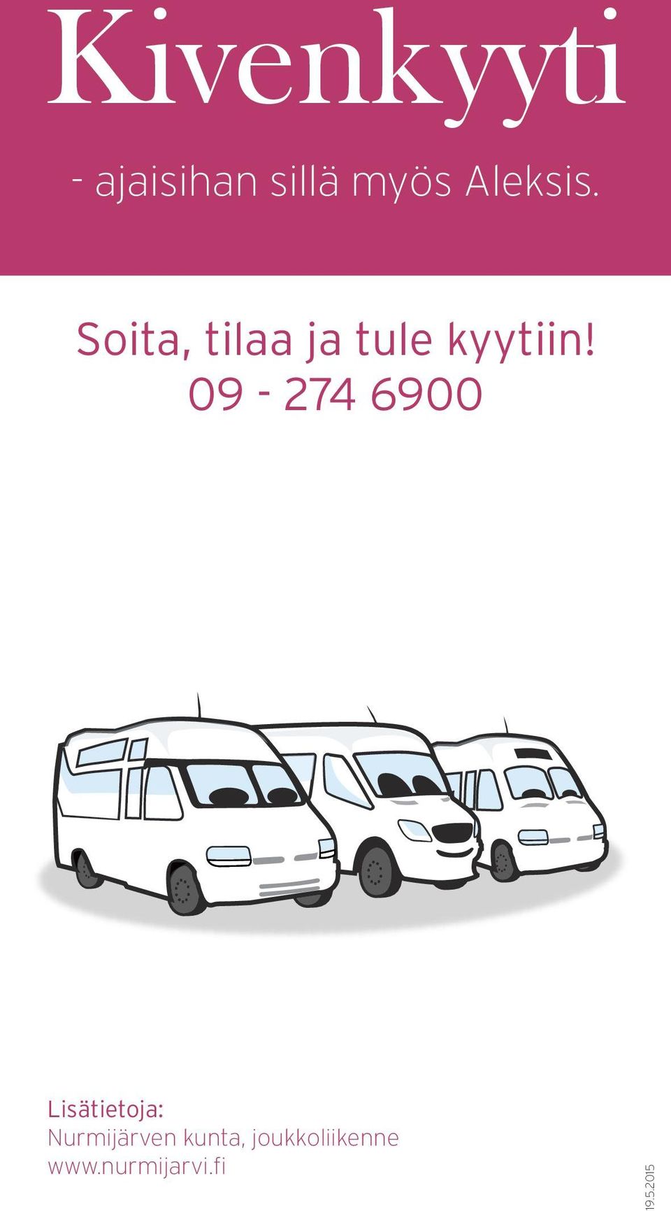 09 274 6900 Lisätietoja: Nurmijärven