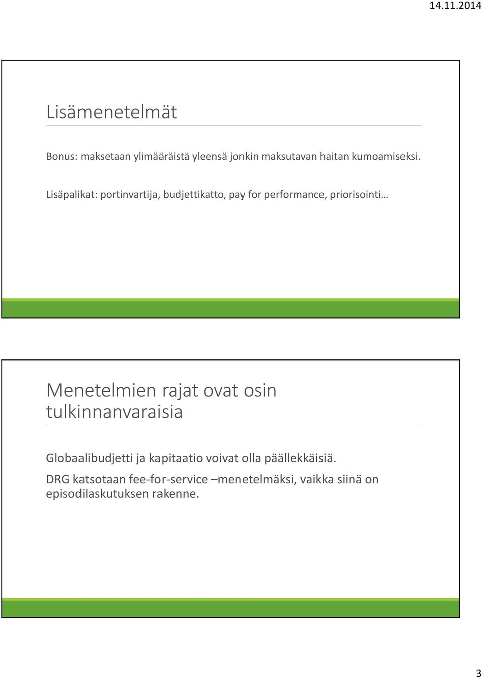 rajat ovat osin tulkinnanvaraisia Globaalibudjetti ja kapitaatio voivat olla päällekkäisiä.