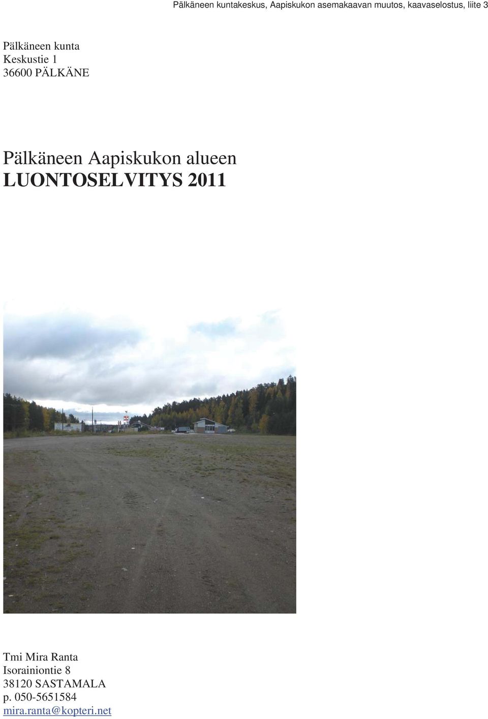 PÄLKÄNE Pälkäneen Aapiskukon alueen LUONTOSELVITYS 2011 Tmi