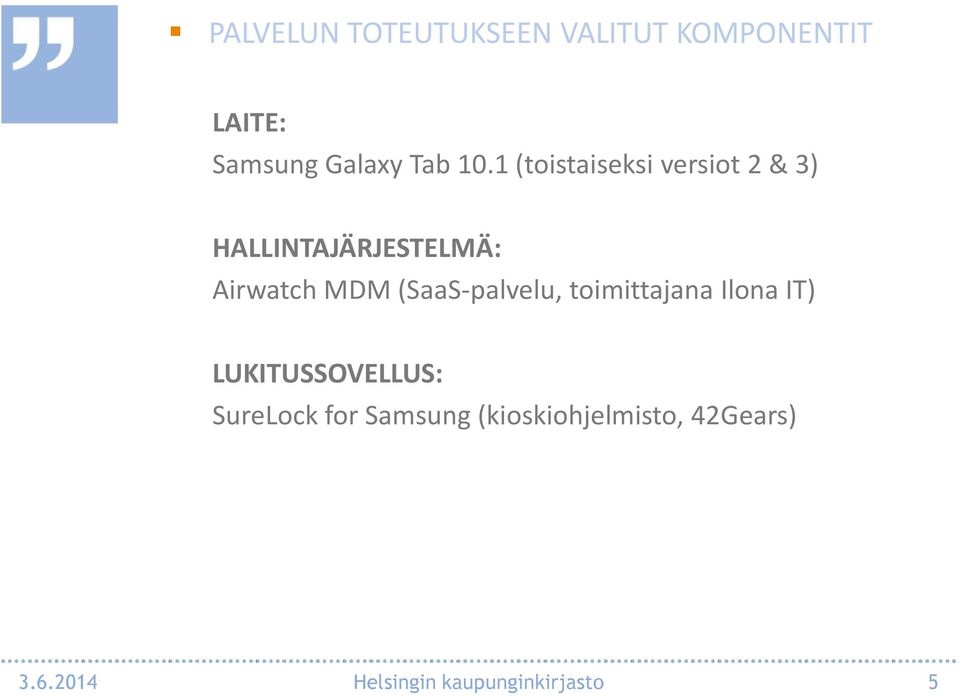 (SaaS-palvelu, toimittajana Ilona IT) LUKITUSSOVELLUS: SureLock for