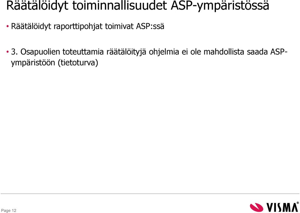 Osapuolien toteuttamia räätälöityjä ohjelmia ei