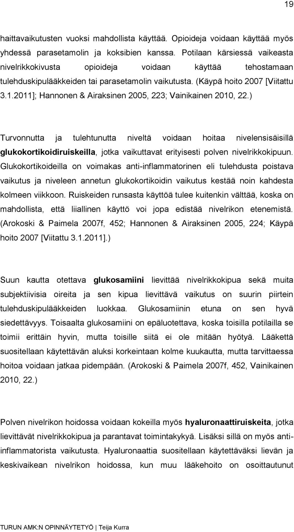 2011]; Hannonen & Airaksinen 2005, 223; Vainikainen 2010, 22.
